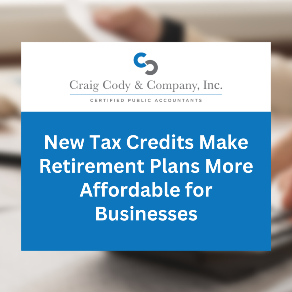 New Tax Credits Make Retirement Plans More Affordable for Businesses