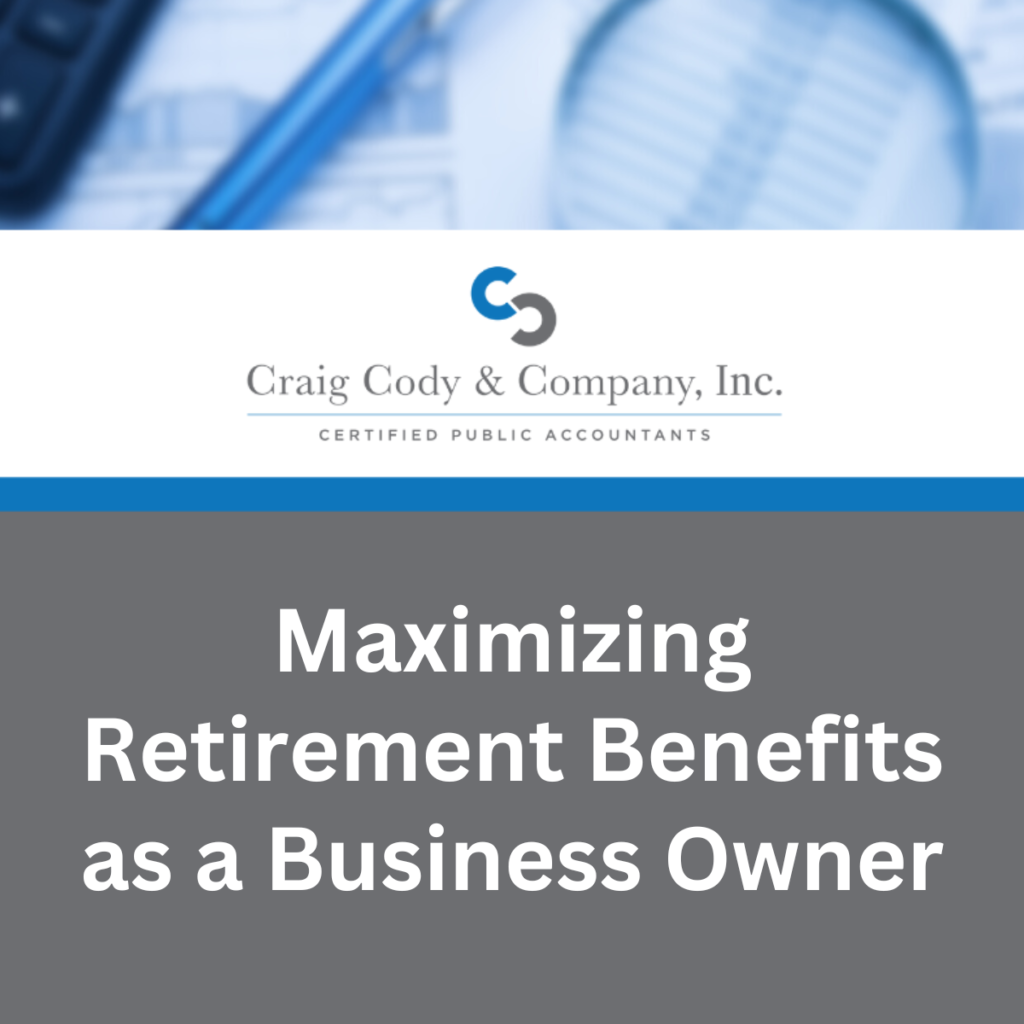 Maximizing Retirement Benefits as a Business Owner